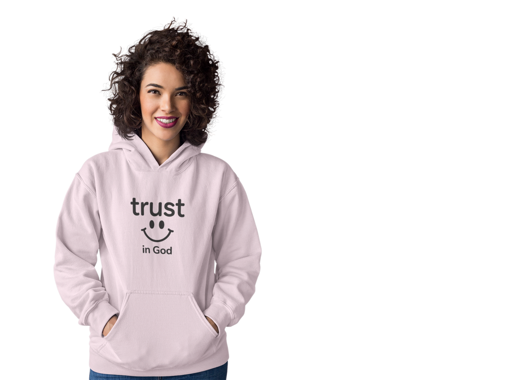 Trust in God Smiley Hoodie — Inspirational Christian Faith Pullover
