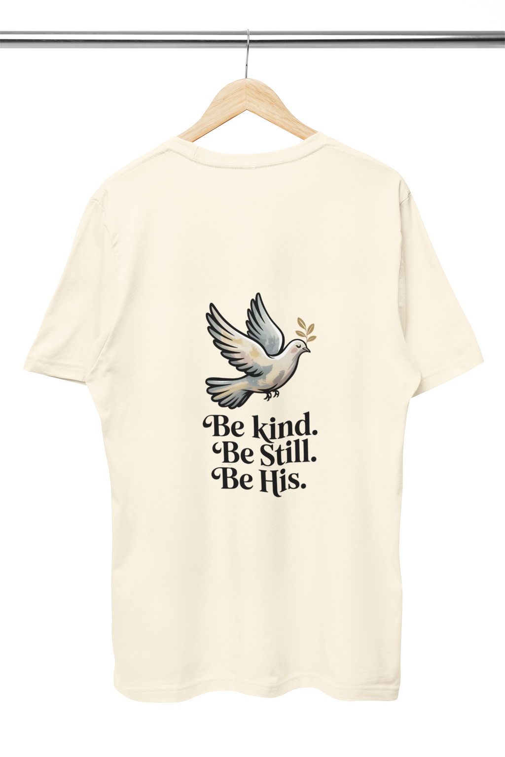 Be Kind. Be Still. Be His - Dove T-Shirt