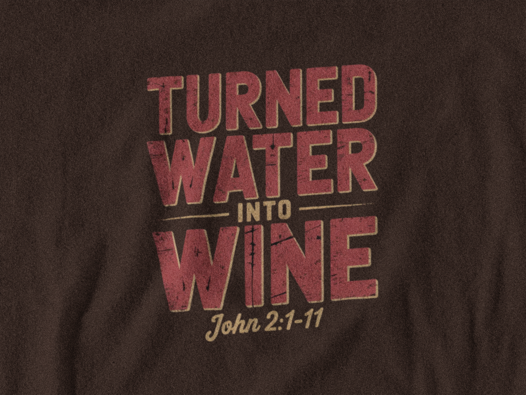 Turned Water Into Wine - Christian T-Shirt