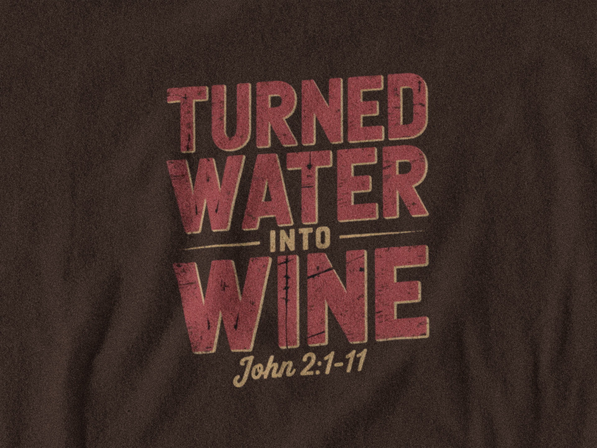 Turned Water Into Wine - Christian T-Shirt