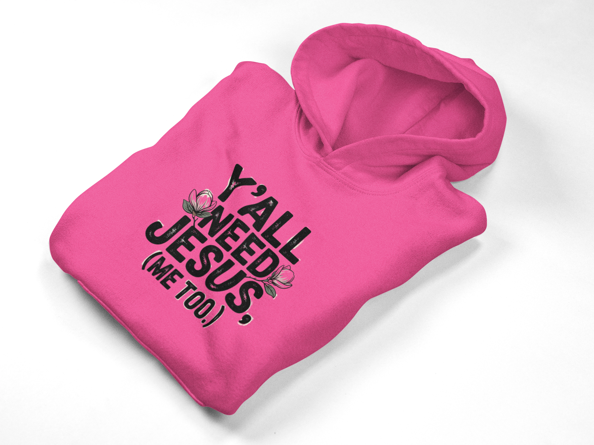 Y'all Need Jesus (Me Too.) Hoodie — Christian Faith Graphic Hoodie