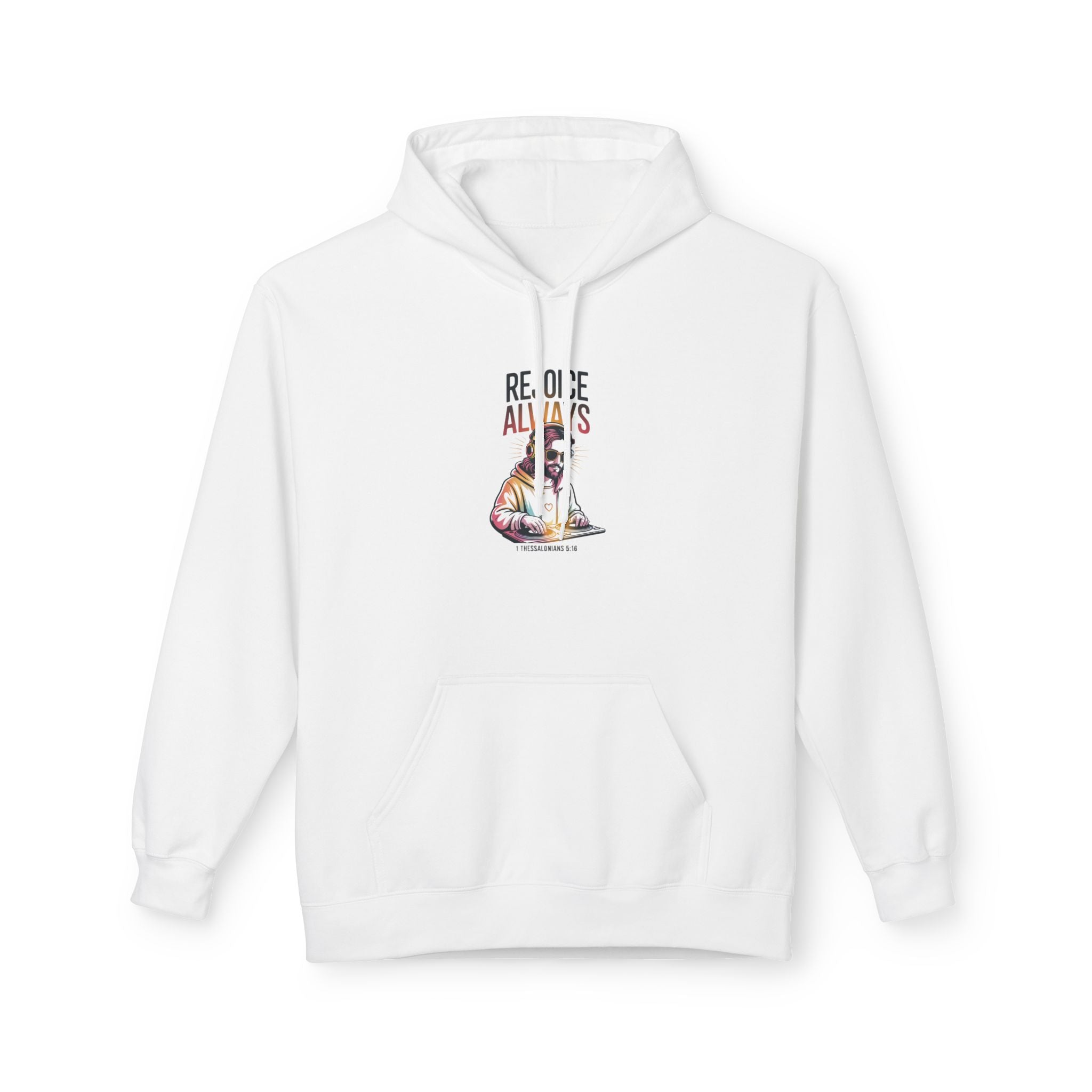 Christian Hoodie — "Rejoice Always" Modern Day Jesus Graphic Pullover