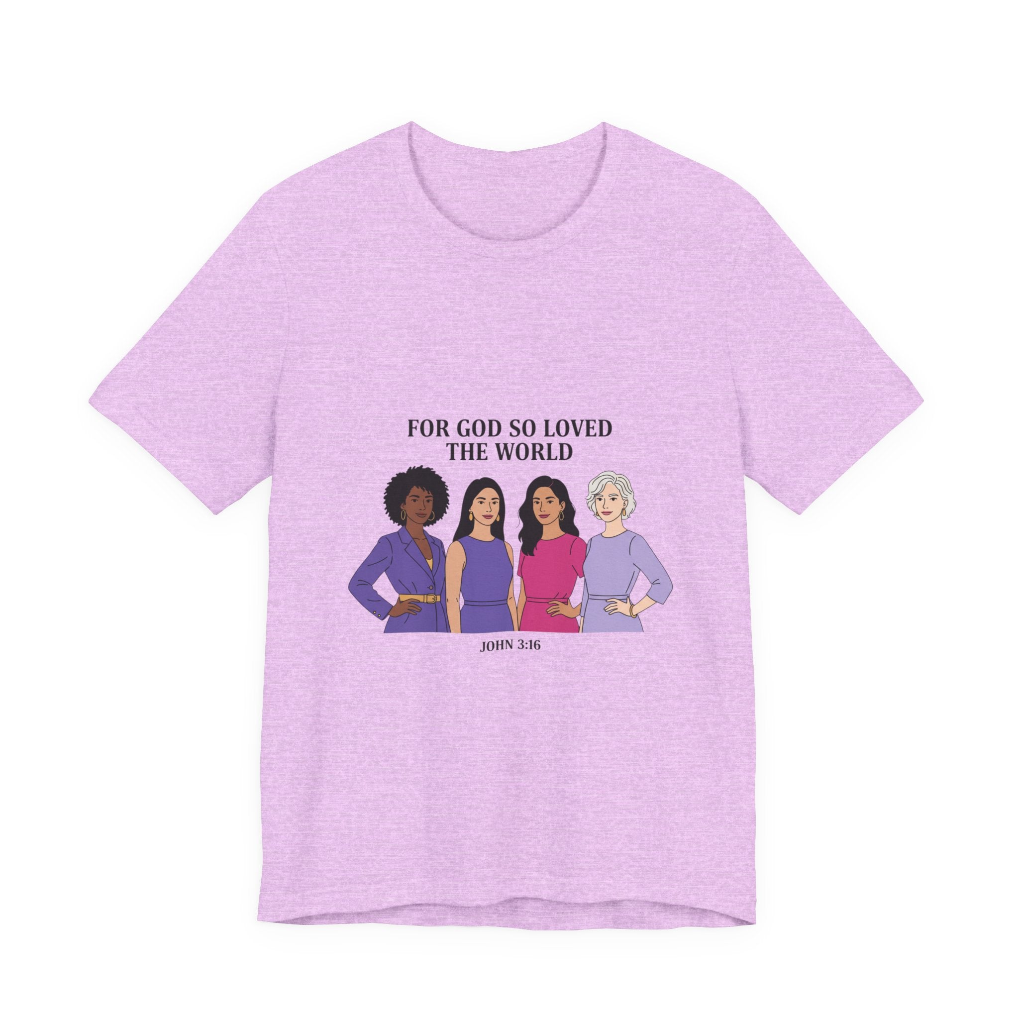 For God So Loved the World T-Shirt — Feminist Christian Tee for International Women's Day