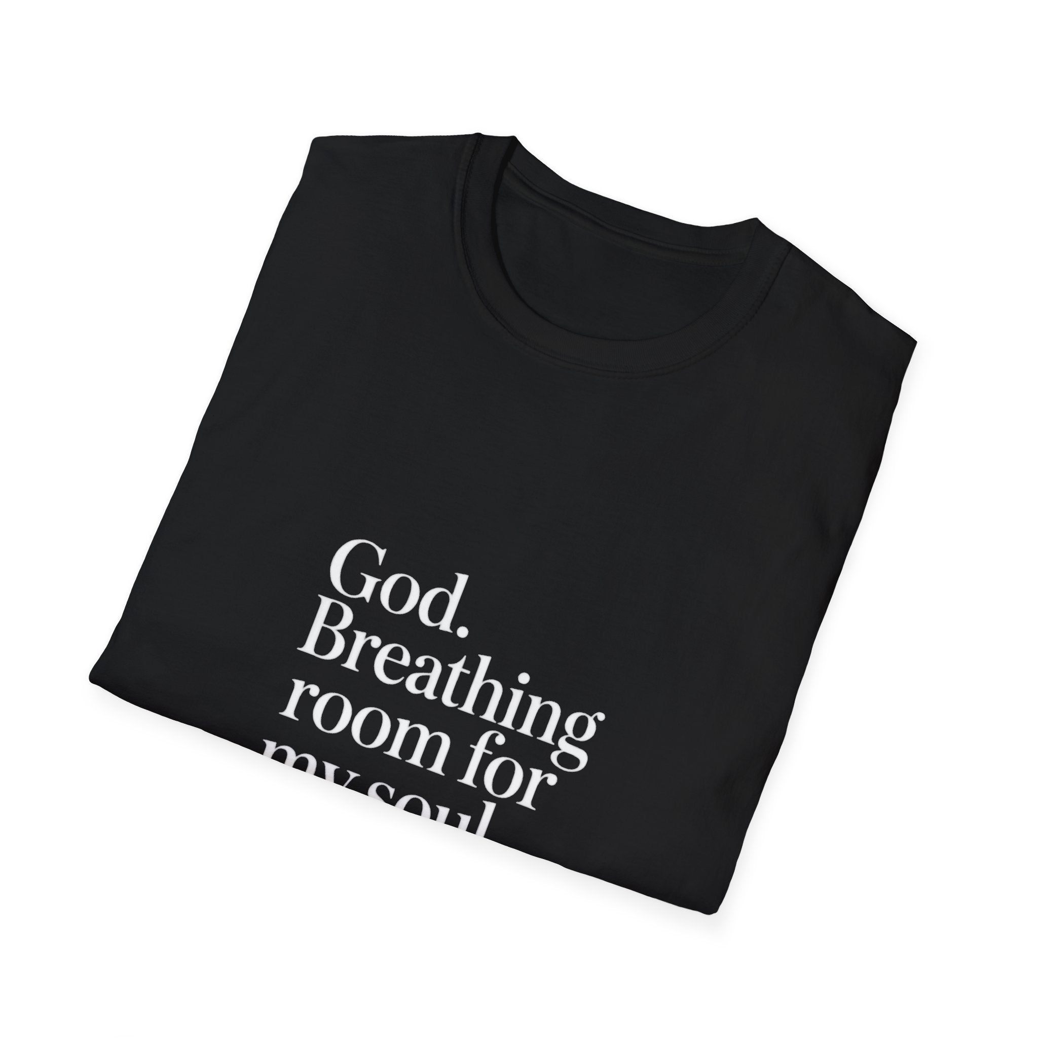God Breathing Room For My Soul Christian T-Shirt