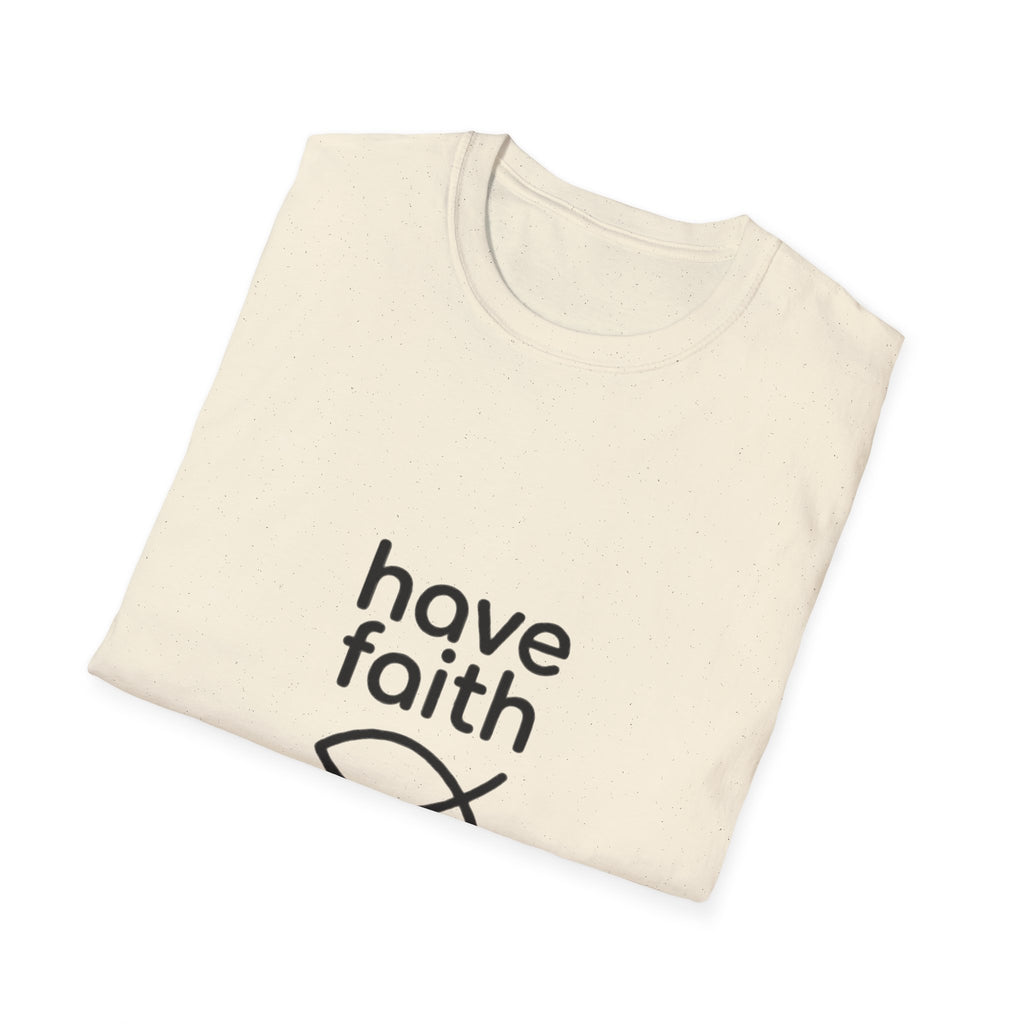 Have Faith T-Shirt — Minimalist Christian Faith Tee