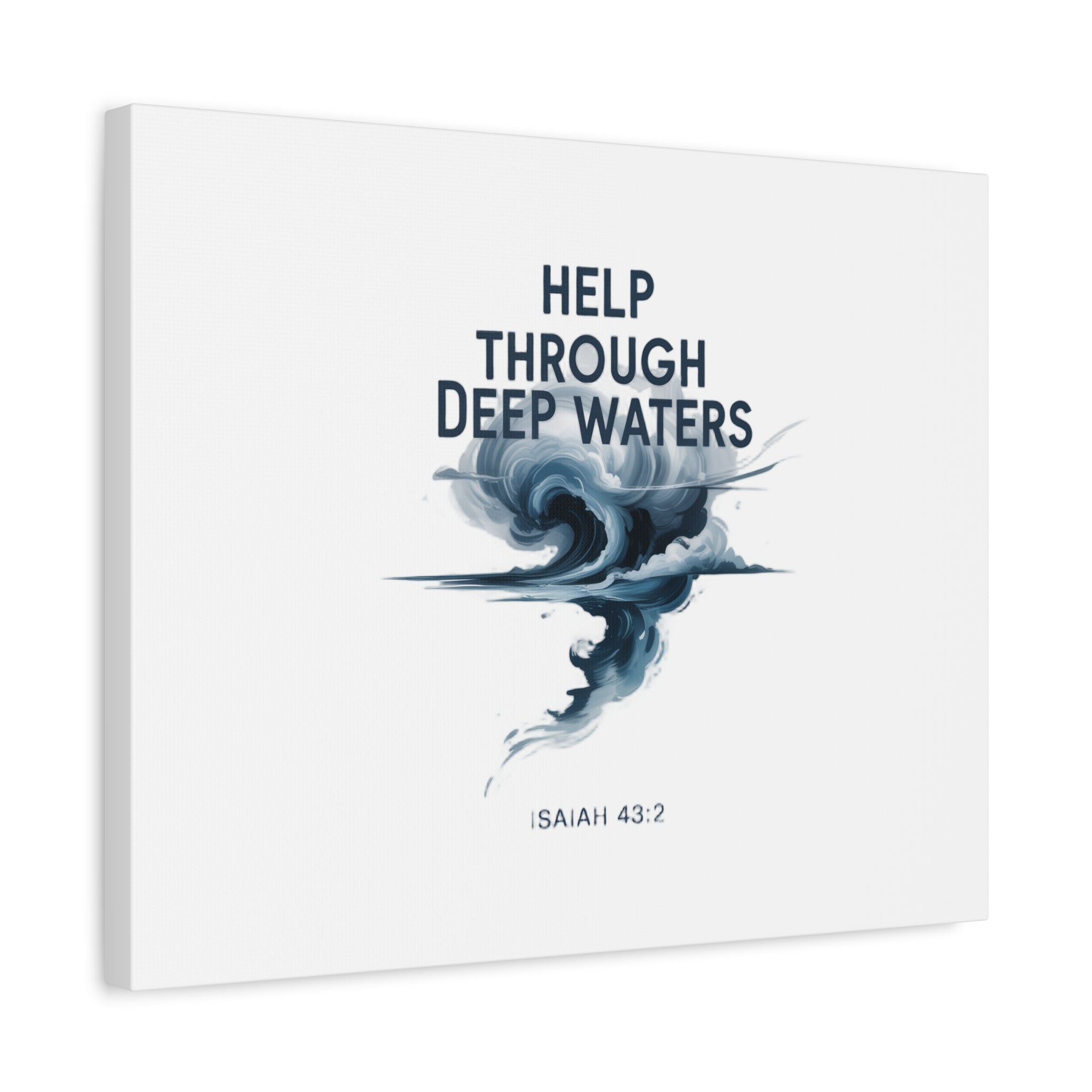 Help Through Deep Waters — Bible Quote Matte Canvas Wall Art (Big Waves)