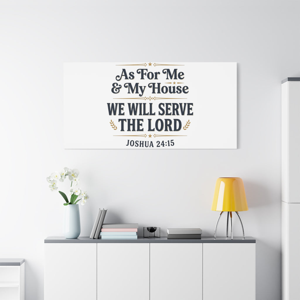 Canvas Wall Art – “As For Me & My House We Will Serve the Lord” (Joshua 24:15)
