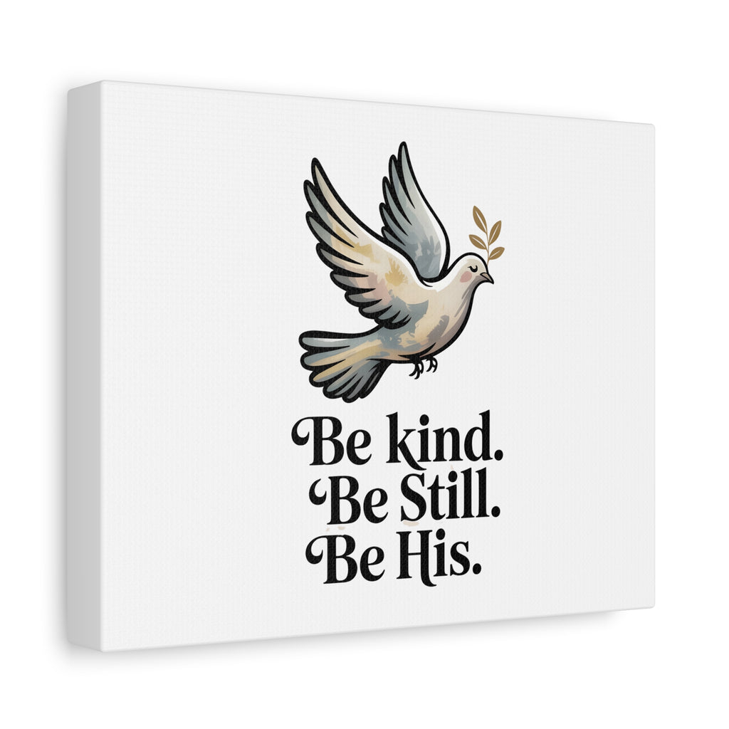 Be Kind Be Still Be His Dove Canvas Wall Art