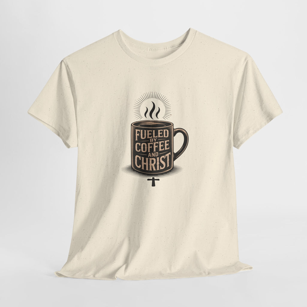 Fueled by Coffee and Christ - Casual Worship T-Shirt