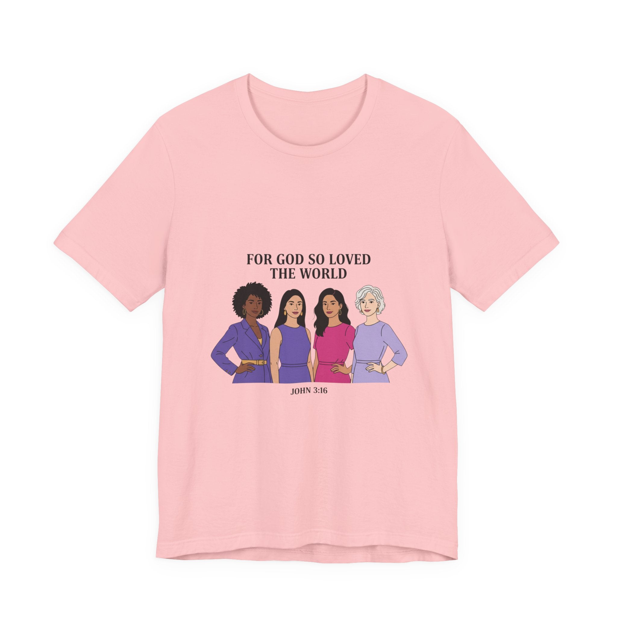 For God So Loved the World T-Shirt — Feminist Christian Tee for International Women's Day