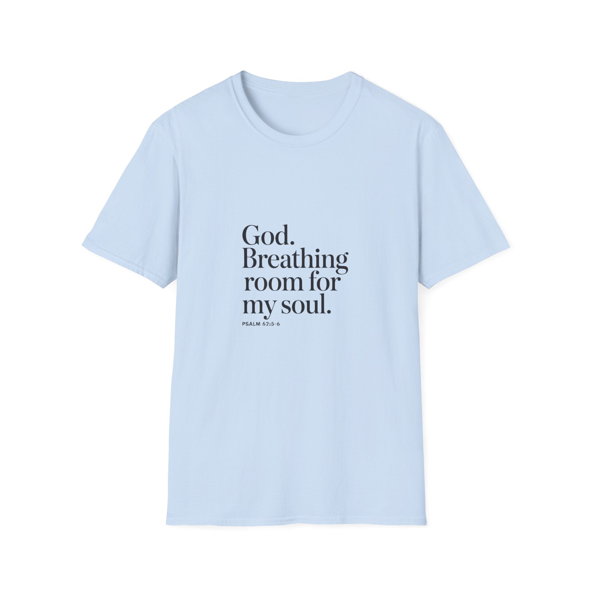 God Breathing Room For My Soul Christian T-Shirt