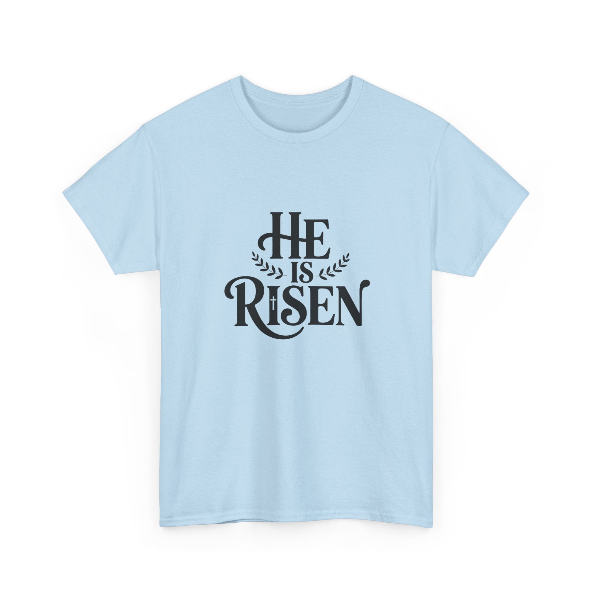 He Is Risen Christian T-Shirt — Faith Tee