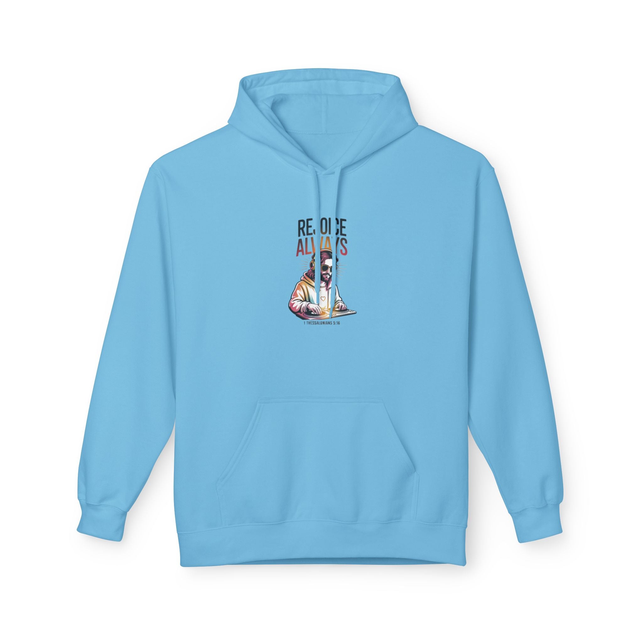Christian Hoodie — "Rejoice Always" Modern Day Jesus Graphic Pullover