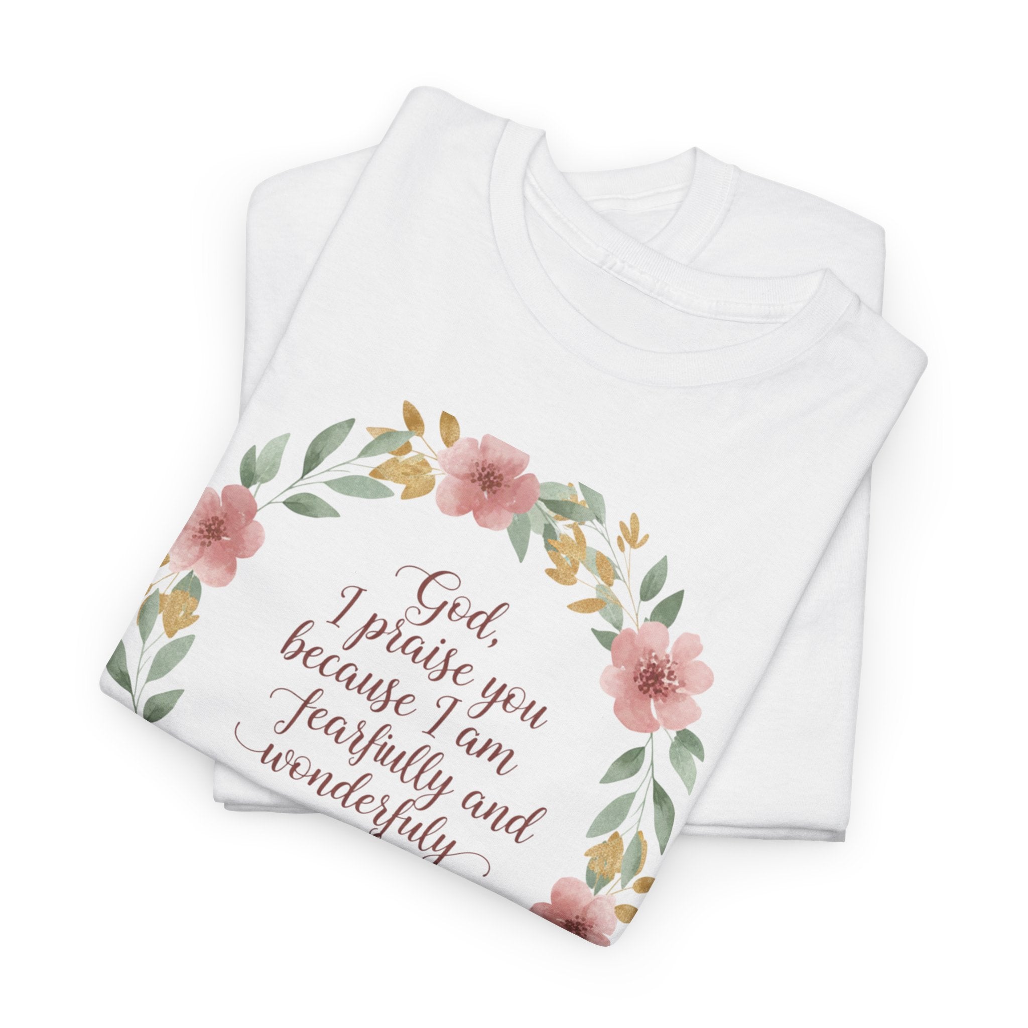 Fearfully & Wonderfully Made T-Shirt — Floral Christian Psalm 139:14 Tee