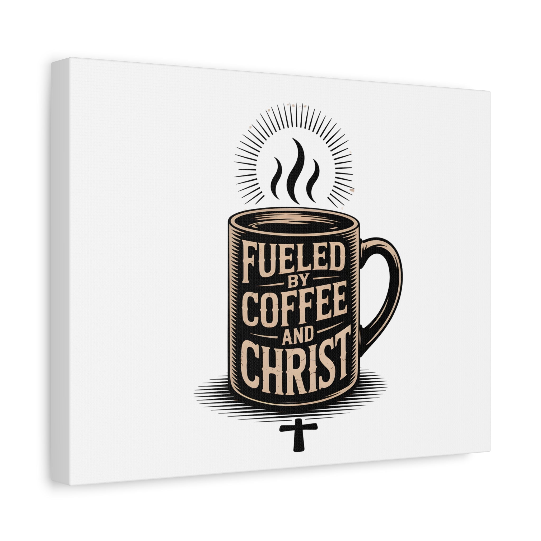 Canvas Wall Art — “Fueled by Coffee and Christ” Stretched Matte Canvas