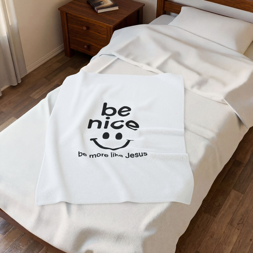 Velveteen Plush Blanket — "Be Nice, Be More Like Jesus" Christian Throw