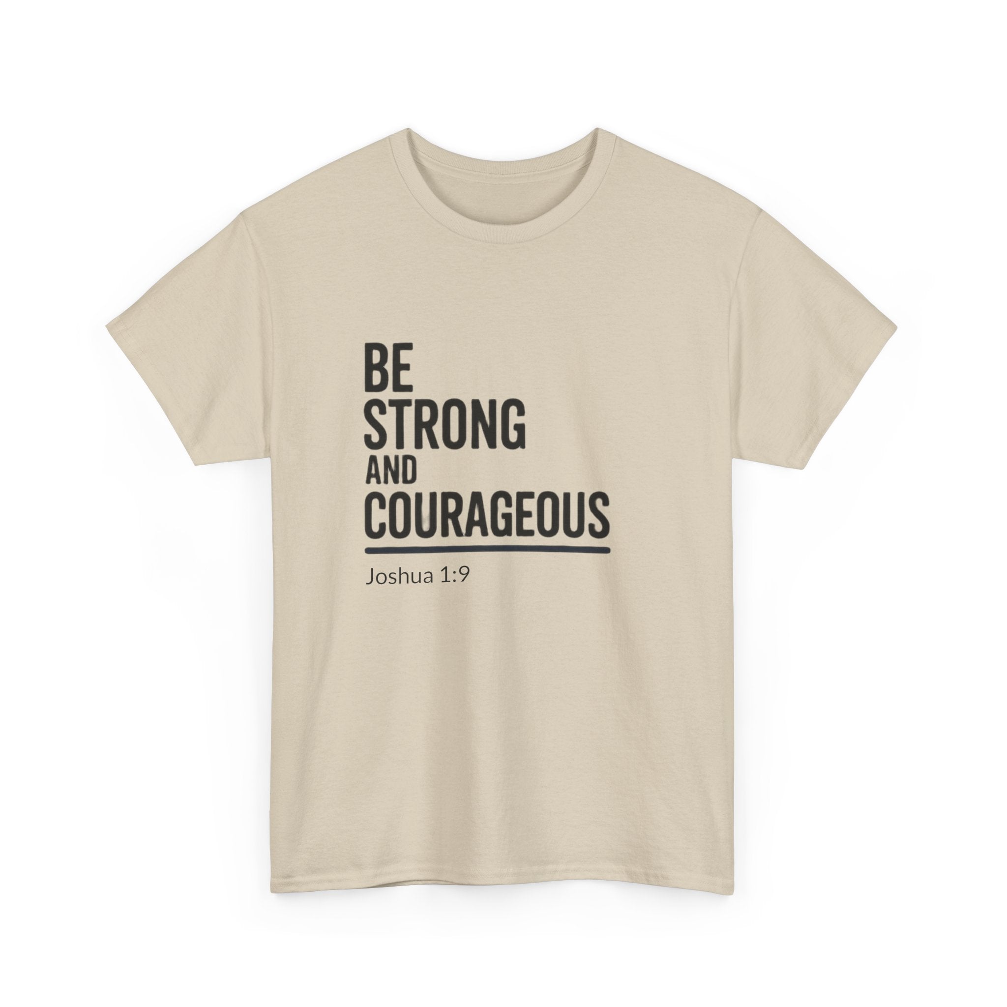 Be Strong and Courageous – Joshua 1:9 Christian T-Shirt