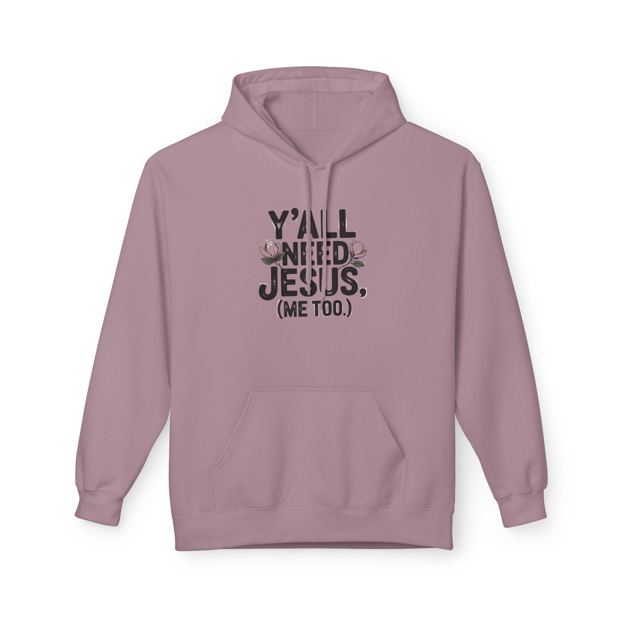 Y'all Need Jesus (Me Too.) Hoodie — Christian Faith Graphic Hoodie