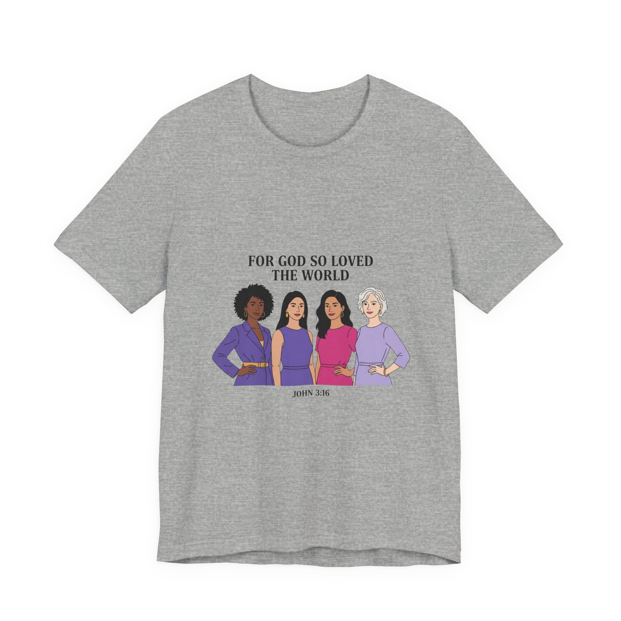 For God So Loved the World T-Shirt — Feminist Christian Tee for International Women's Day