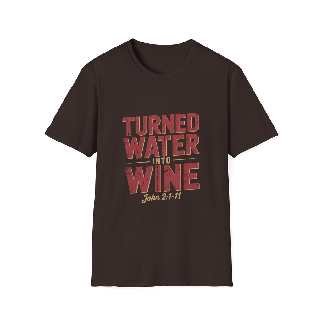Turned Water Into Wine - Christian T-Shirt