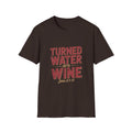Turned Water Into Wine - Christian T-Shirt