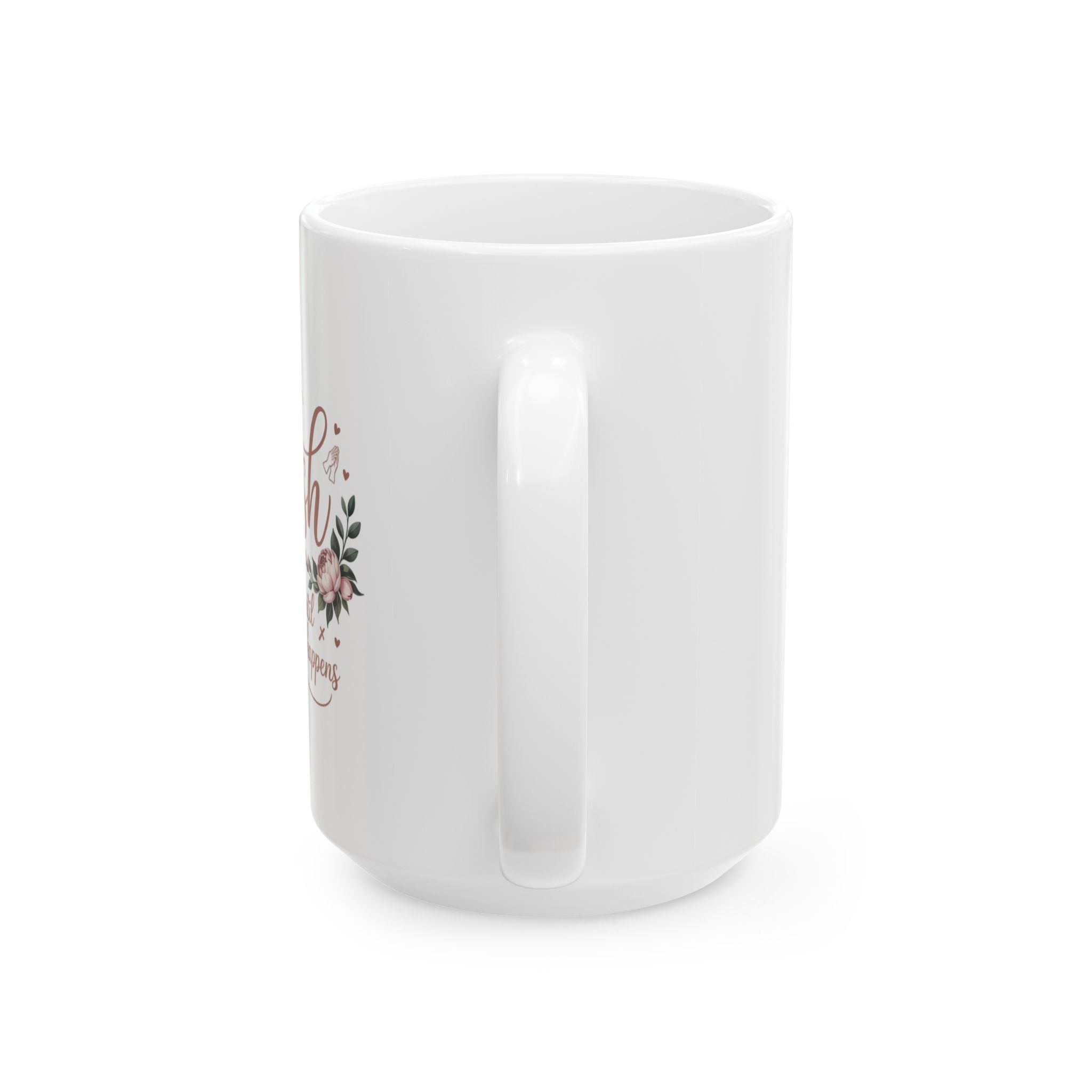 Push Floral Mug — "Push: Pray Until Something Happens" Inspirational 11oz Coffee Cup