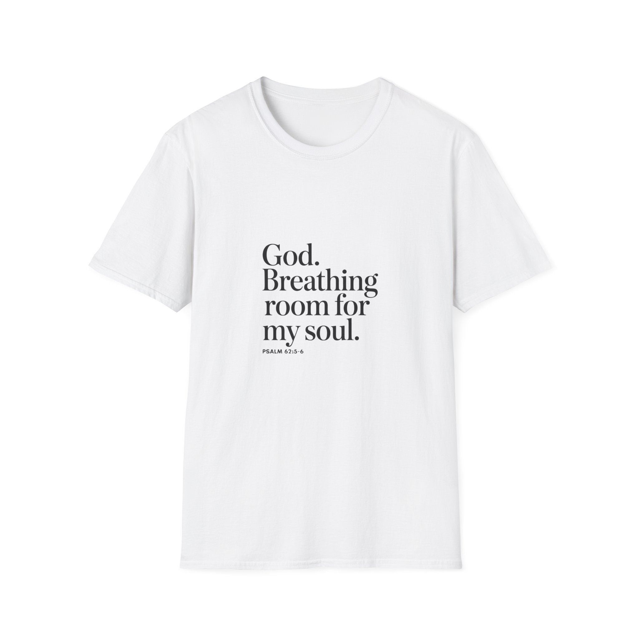God Breathing Room For My Soul Christian T-Shirt