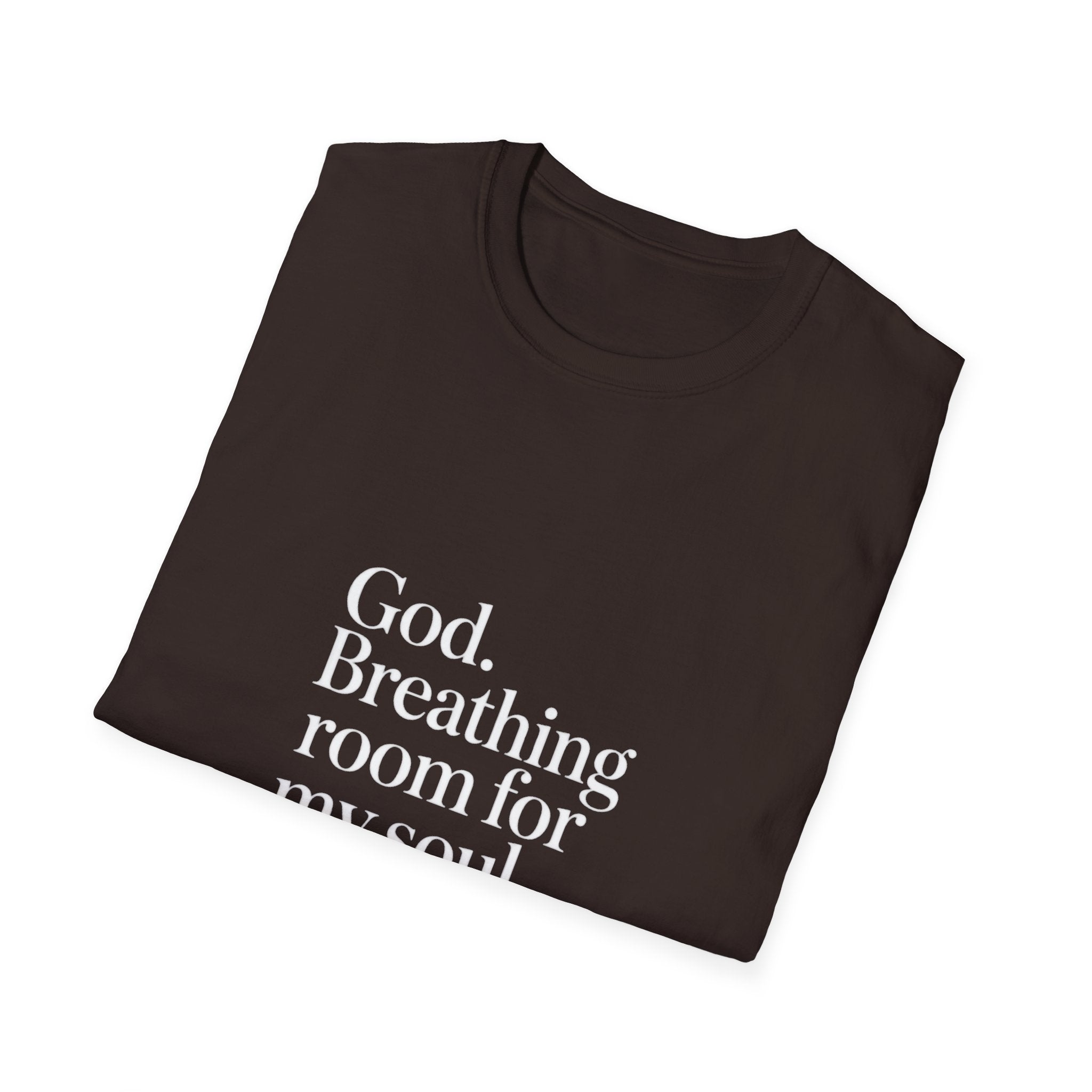 God Breathing Room For My Soul Christian T-Shirt