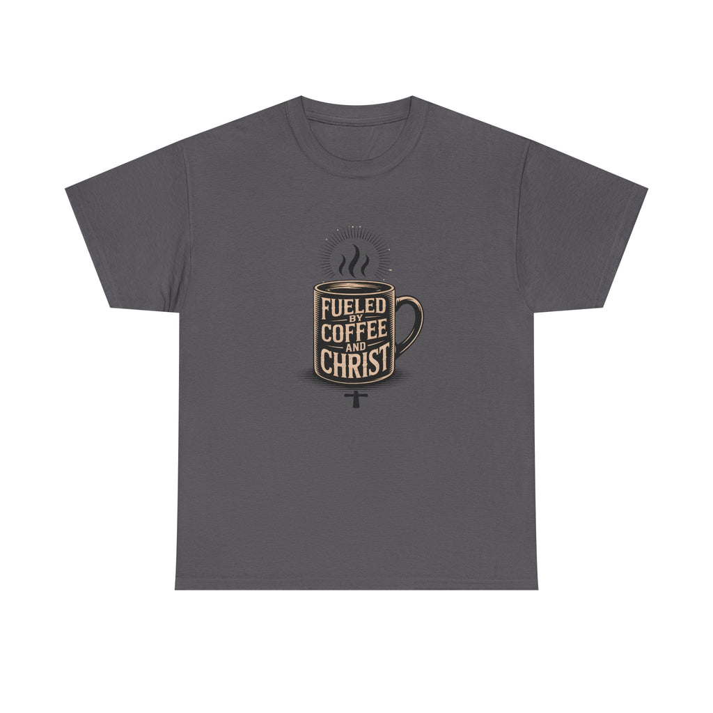 Fueled by Coffee and Christ - Casual Worship T-Shirt