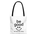 Be Good Smile Christian Tote Bag — "Be more like Jesus" Inspirational Canvas Tote
