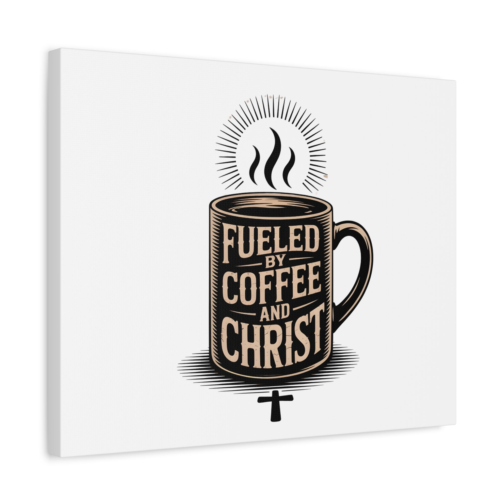 Canvas Wall Art — “Fueled by Coffee and Christ” Stretched Matte Canvas
