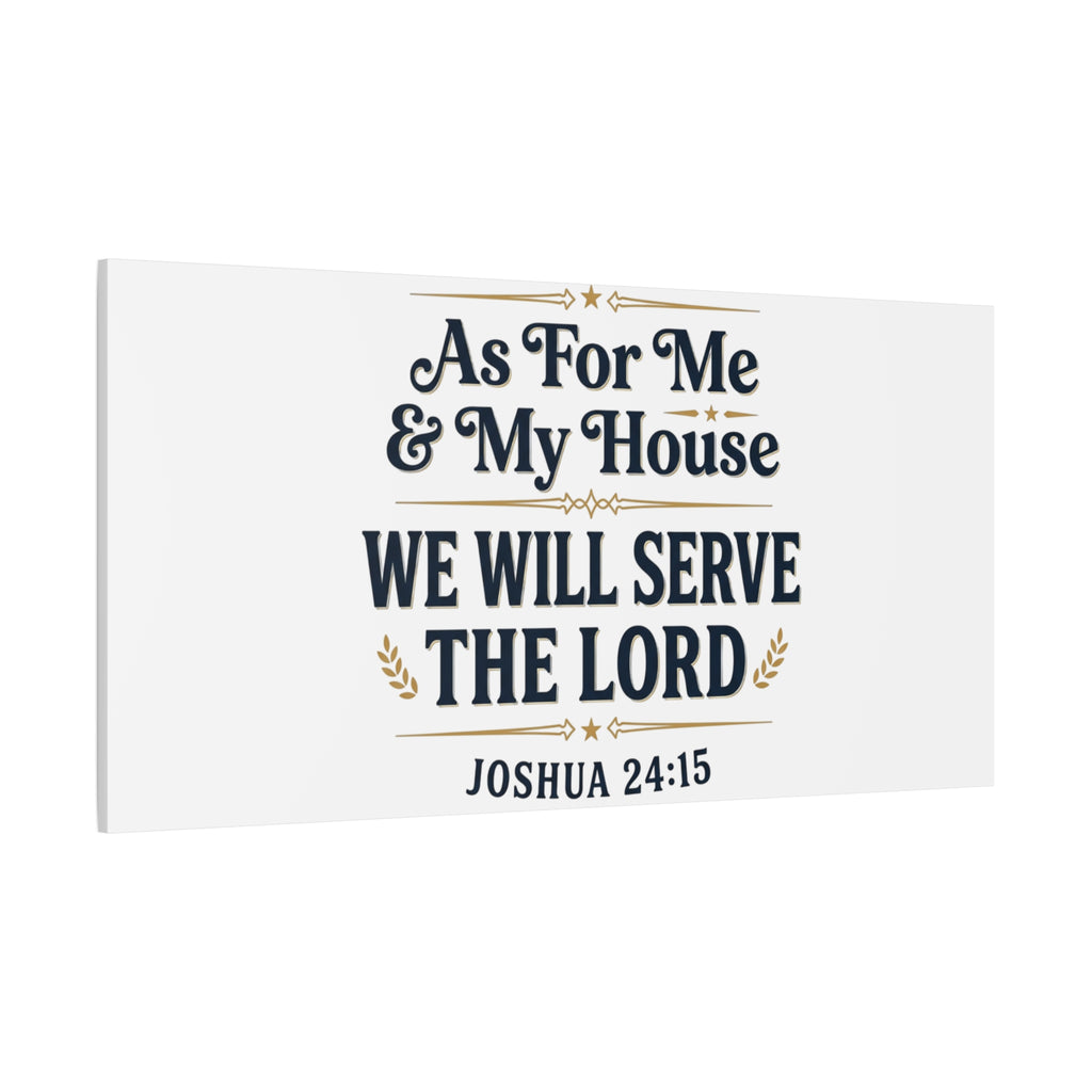 Canvas Wall Art – “As For Me & My House We Will Serve the Lord” (Joshua 24:15)