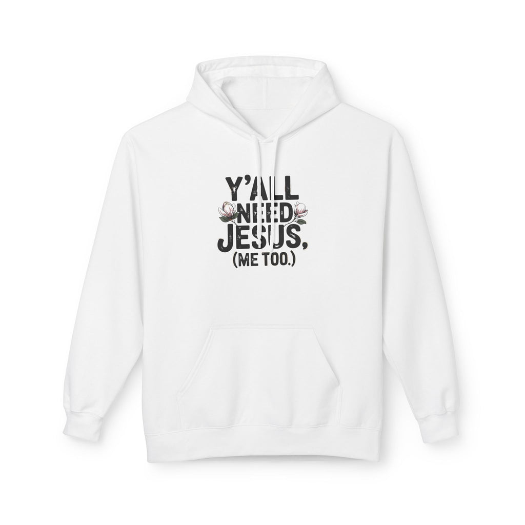 Y'all Need Jesus (Me Too.) Hoodie — Christian Faith Graphic Hoodie