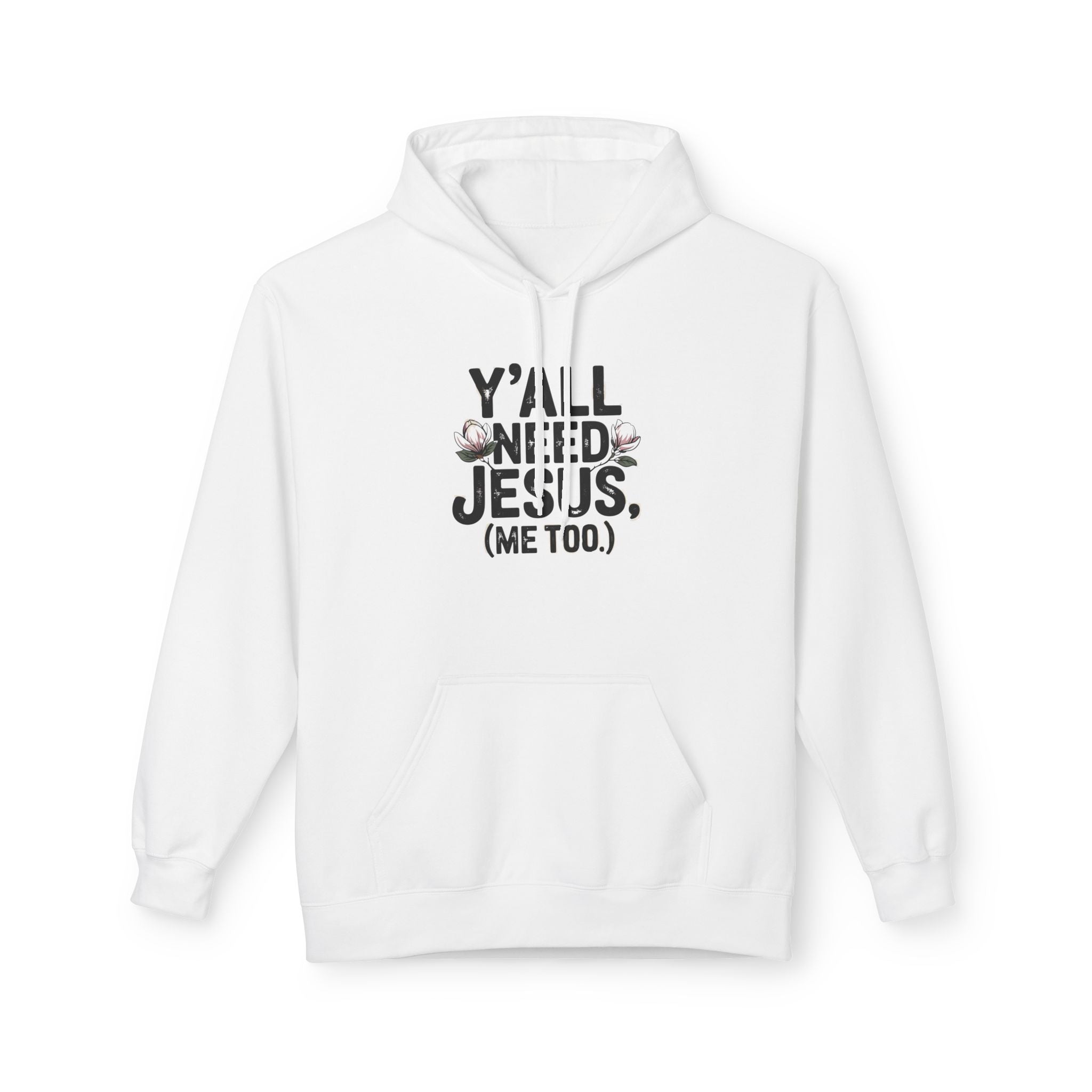 Y'all Need Jesus (Me Too.) Hoodie — Christian Faith Graphic Hoodie