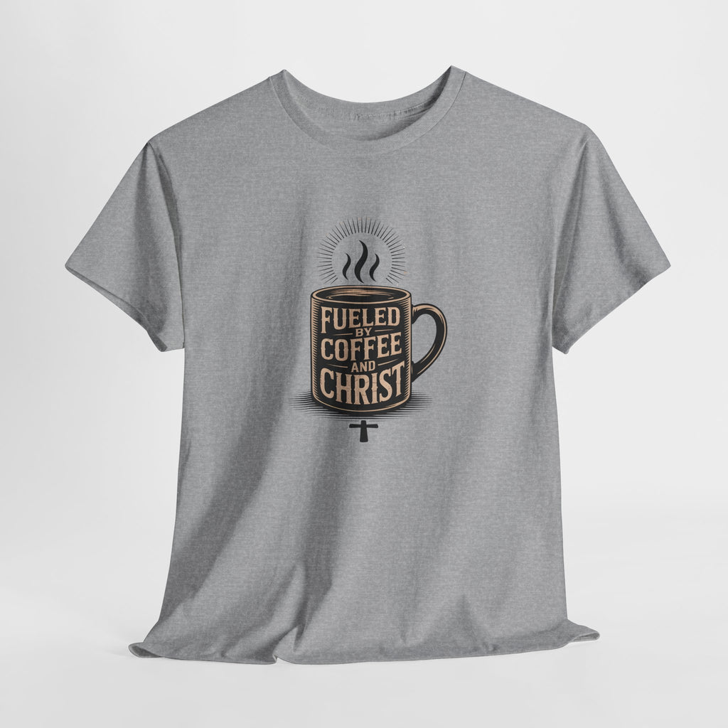 Fueled by Coffee and Christ - Casual Worship T-Shirt