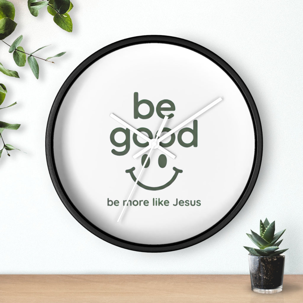 Wall Clock — “Be Good” Christian Inspirational Clock (Be More Like Jesus)