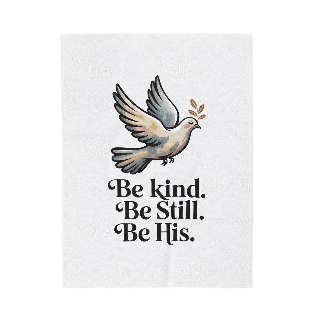 Velveteen Plush Blanket — Dove Design with "Be kind. Be still. Be His." Inspirational Christian Throw