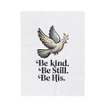 Velveteen Plush Blanket — Dove Design with "Be kind. Be still. Be His." Inspirational Christian Throw