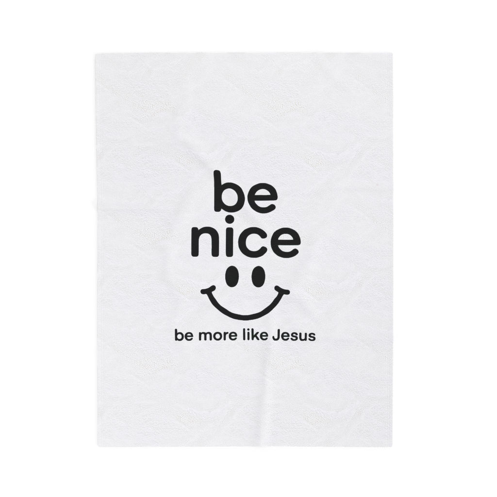 Velveteen Plush Blanket — "Be Nice, Be More Like Jesus" Christian Throw