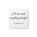 Porcelain Magnet — "He has made everything beautiful" Ecclesiastes 3:11