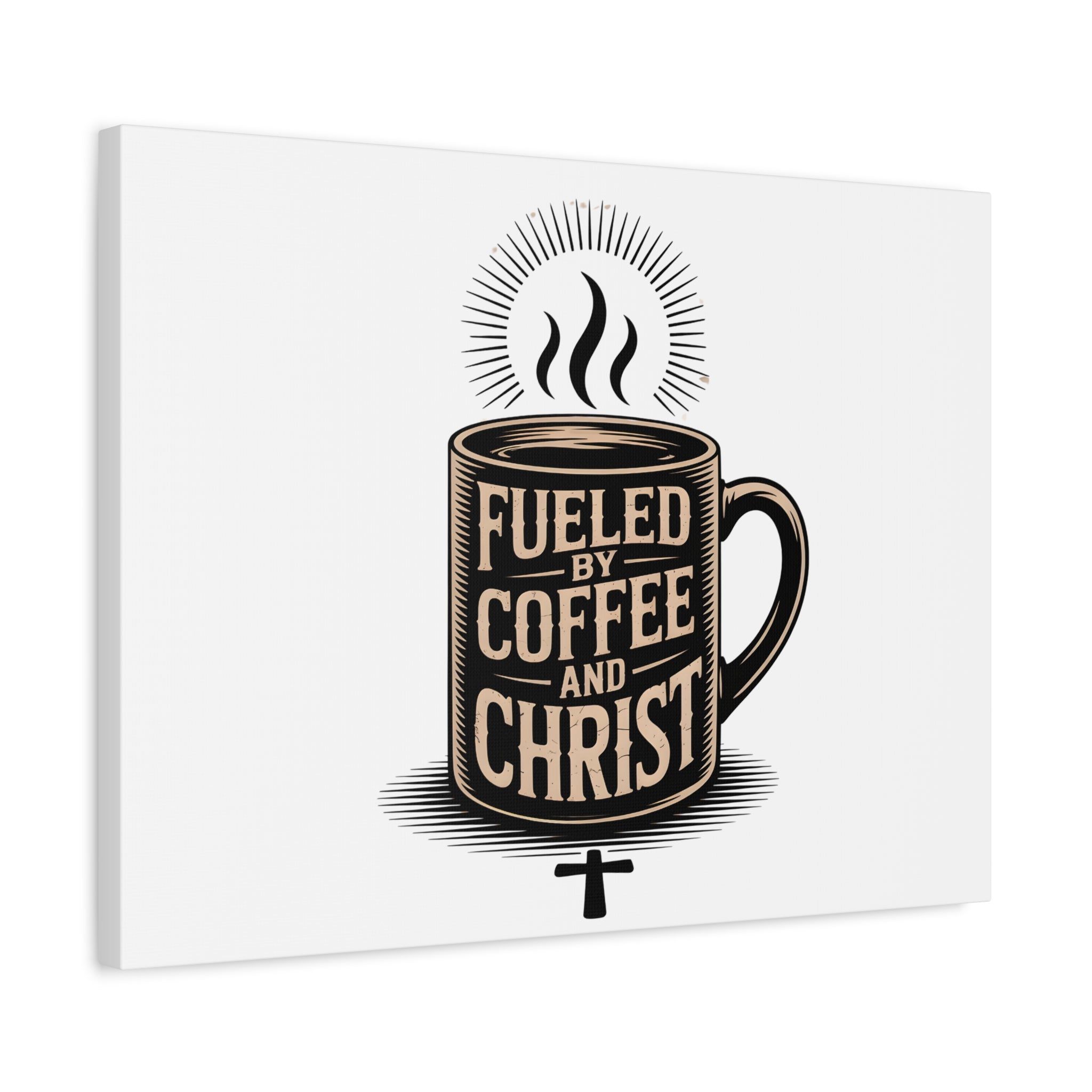 Canvas Wall Art — “Fueled by Coffee and Christ” Stretched Matte Canvas