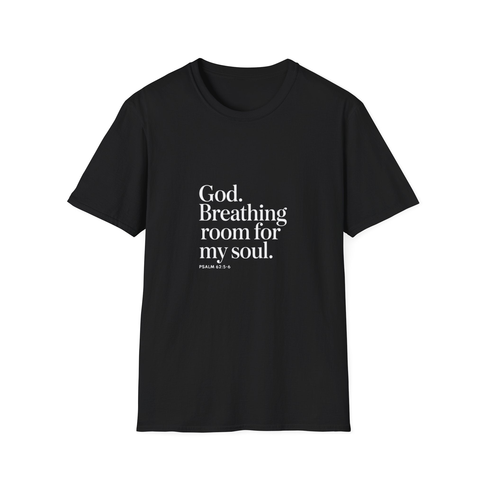 God Breathing Room For My Soul Christian T-Shirt