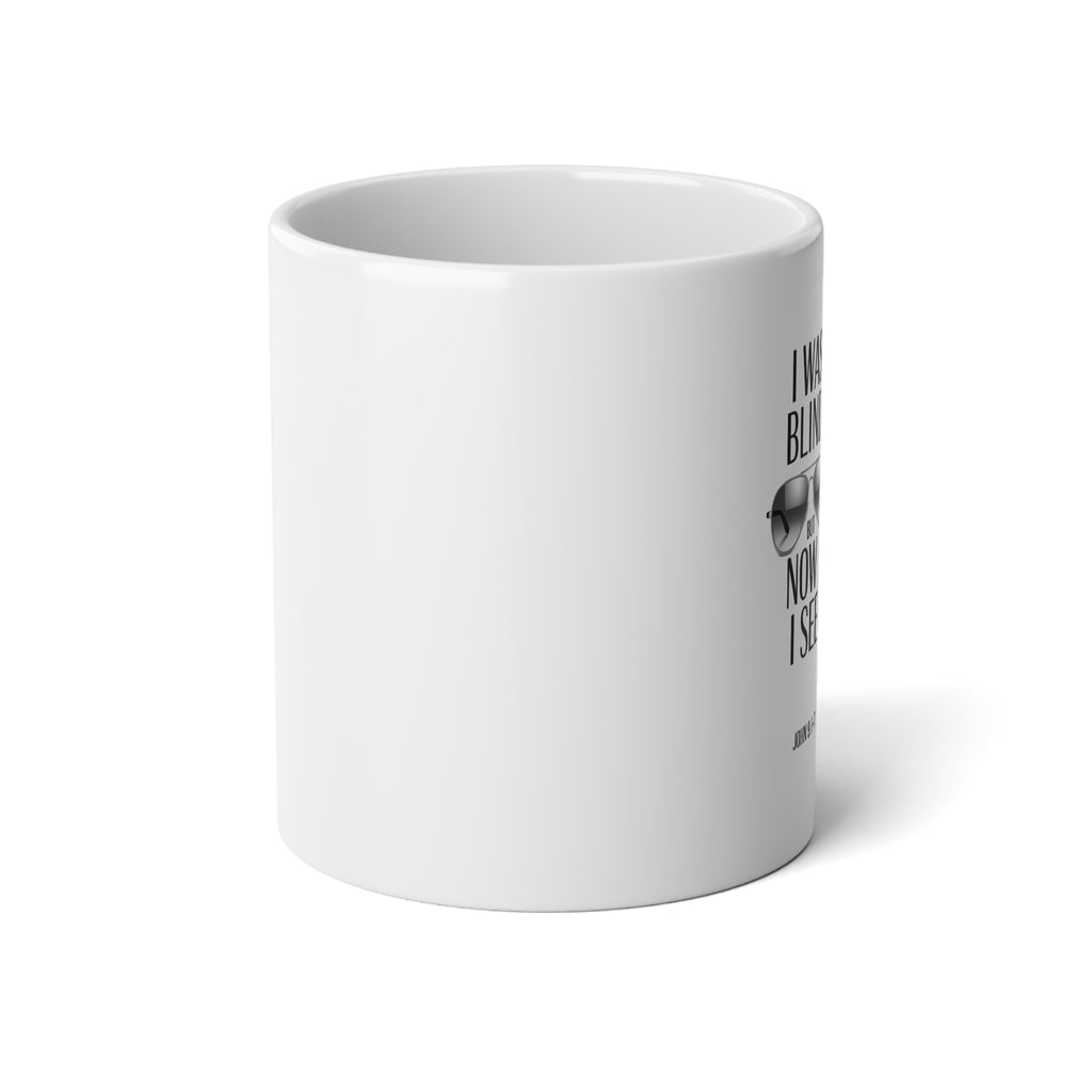 I was blind but now I see Mug