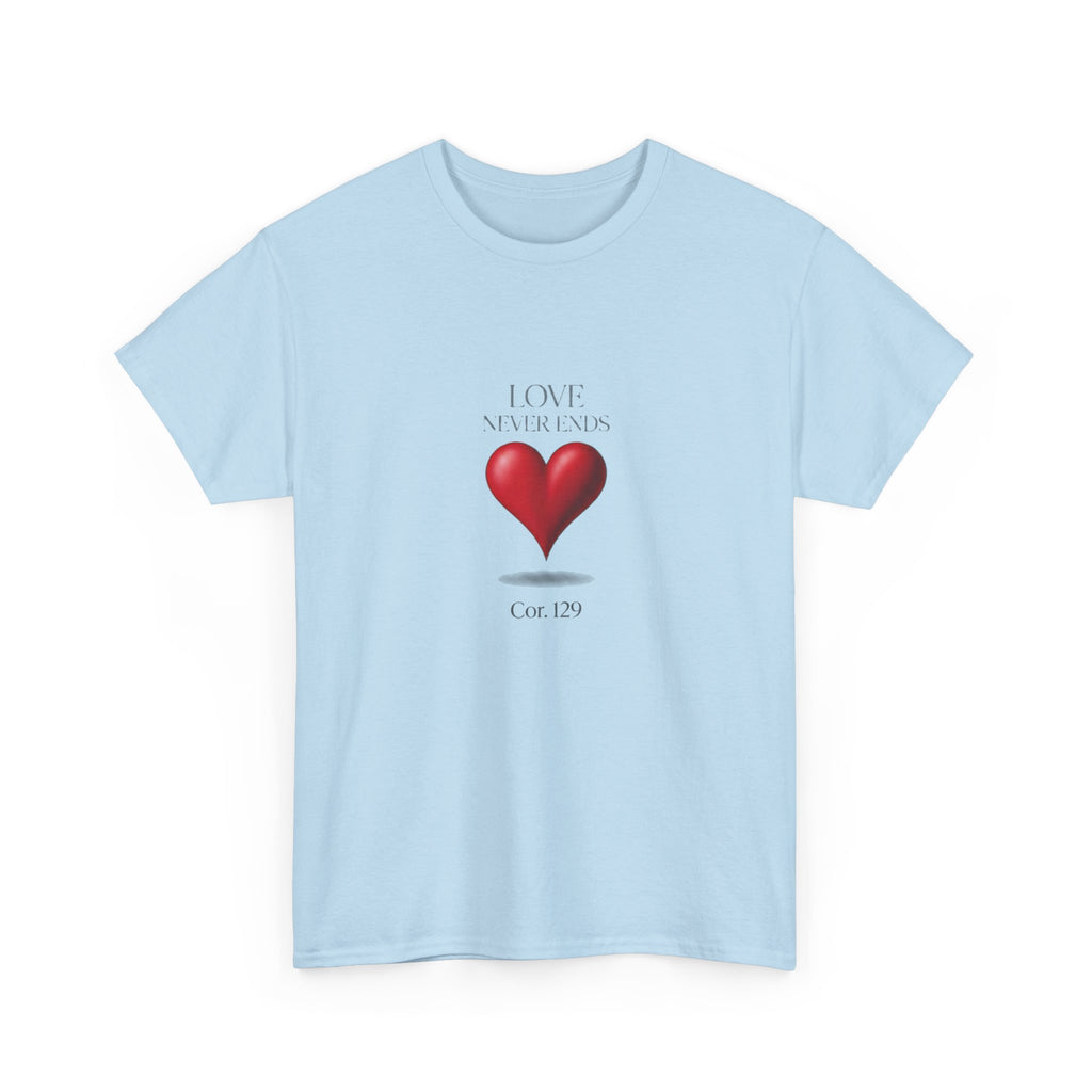 Love Never Ends Christian T-Shirt — Inspirational Scripture Tee