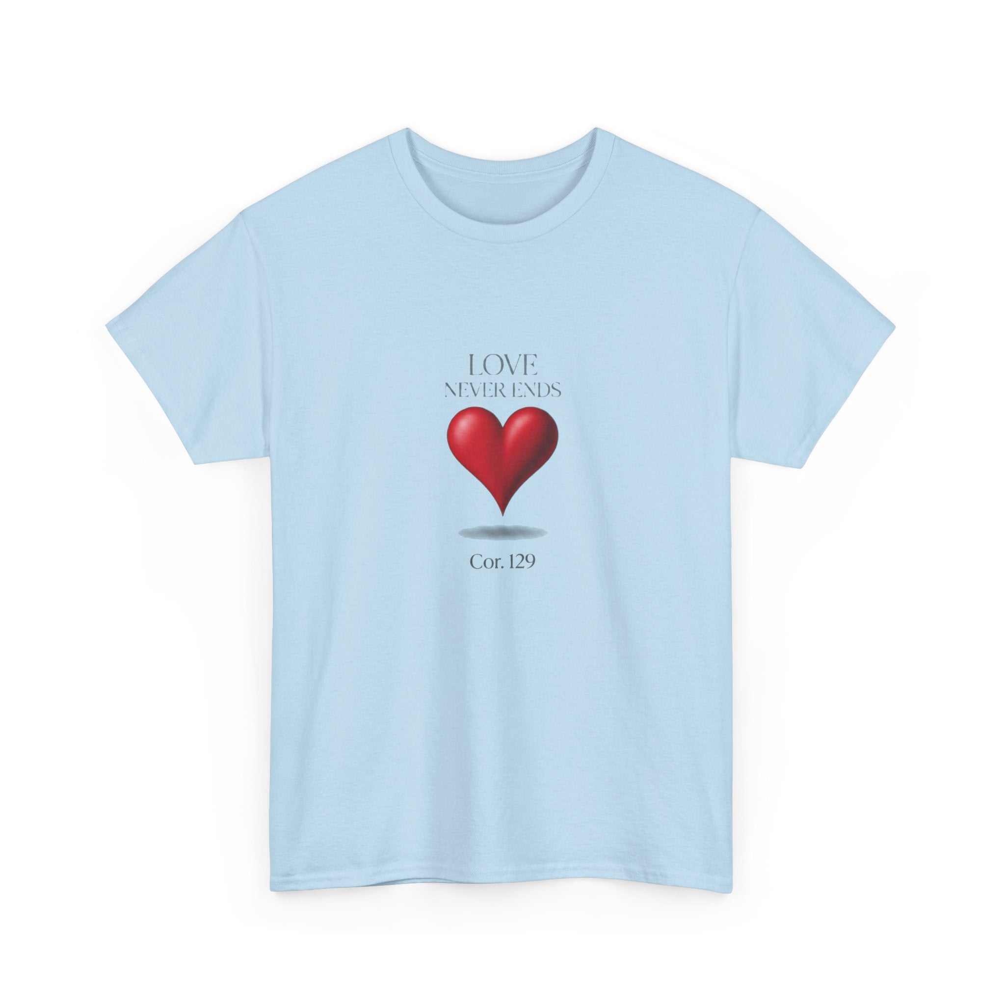 Love Never Ends Christian T-Shirt — Inspirational Scripture Tee