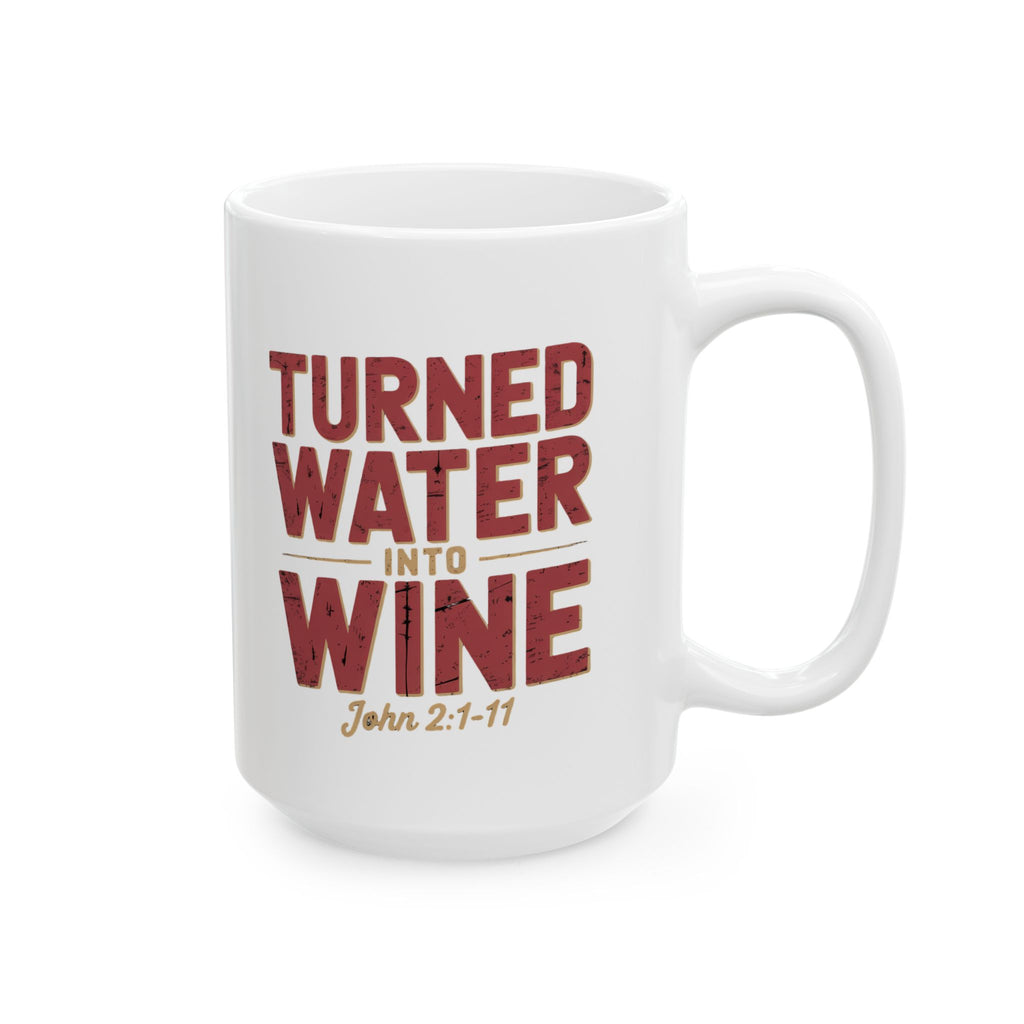 Christian Mug — “Turned Water into Wine” Inspirational Coffee Cup