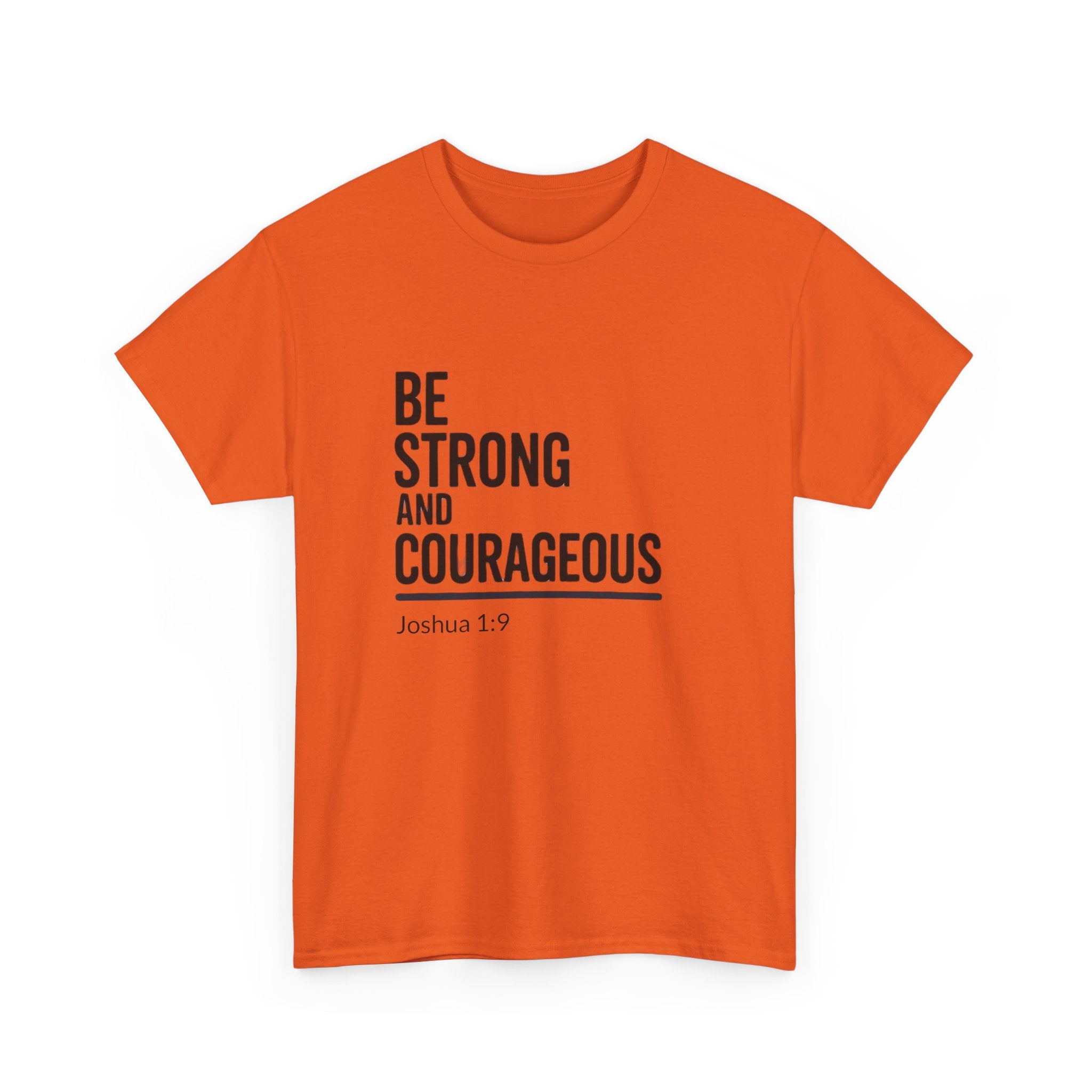 Be Strong and Courageous – Joshua 1:9 Christian T-Shirt