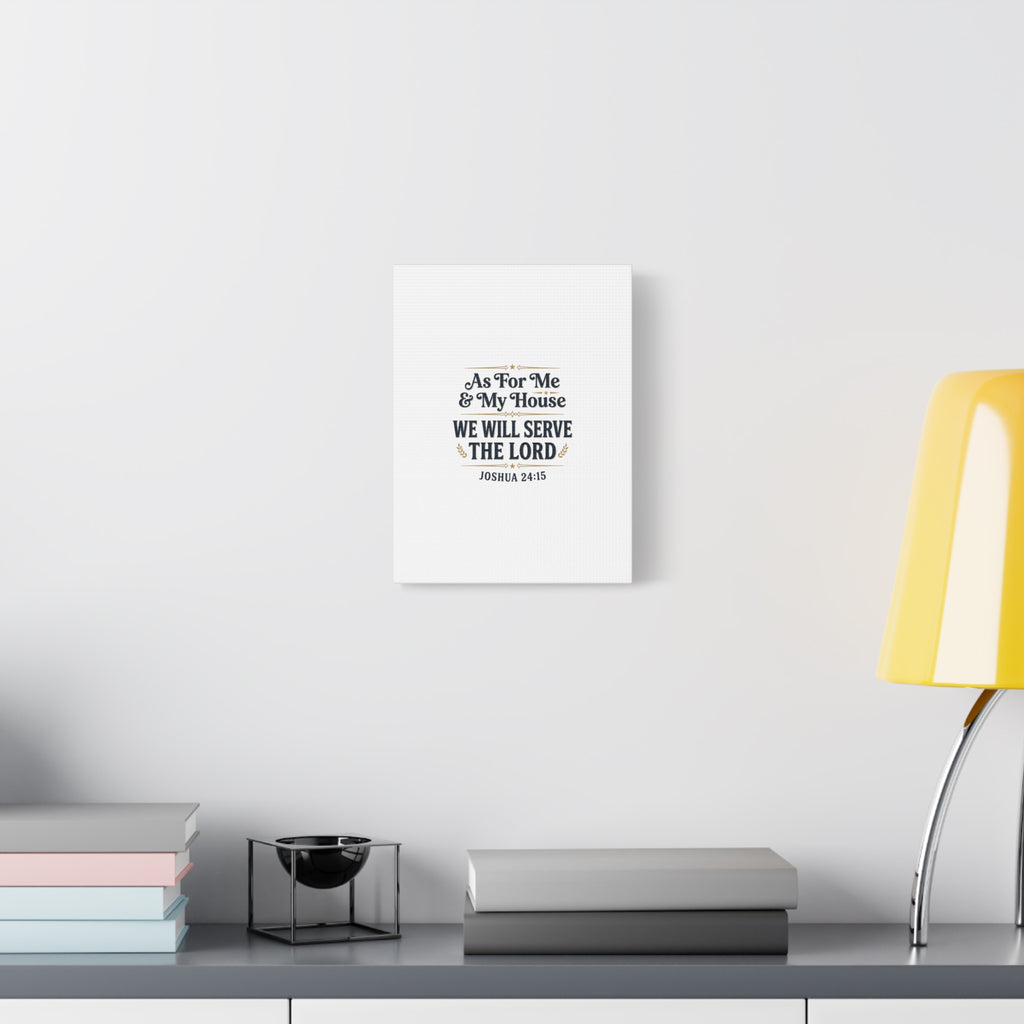 Canvas Wall Art – “As For Me & My House We Will Serve the Lord” (Joshua 24:15)