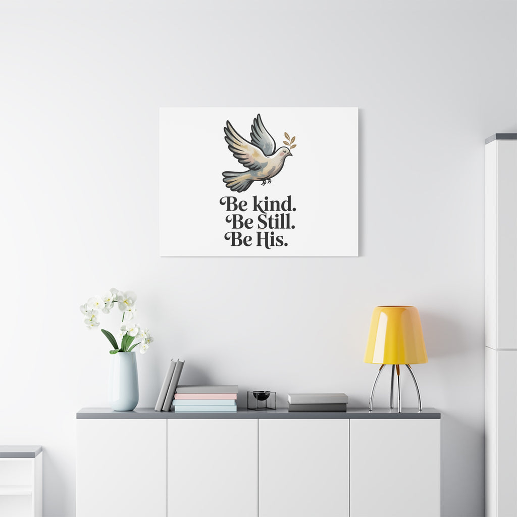 Be Kind Be Still Be His Dove Canvas Wall Art