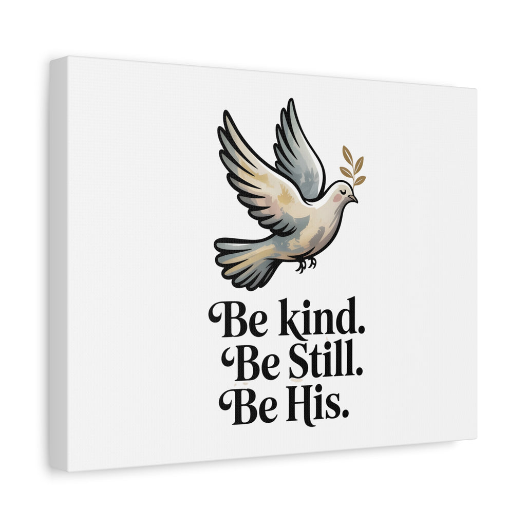 Be Kind Be Still Be His Dove Canvas Wall Art